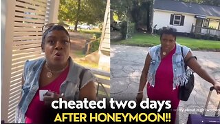 Wife Cheats On Husband Two Days After Their Honeymoon And Has No Remorse At All!!