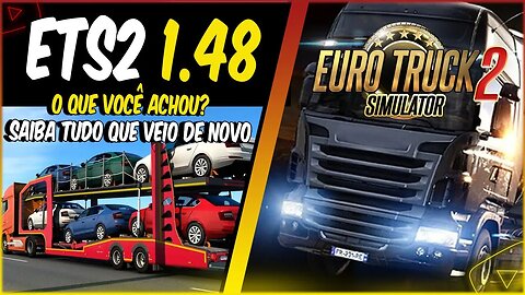 ETS2 1.48 SAIBA TUDO QUE CHEGOU NA NOVA ATUALIZAÇÃO DO EURO TRUCK SIMULATOR 2