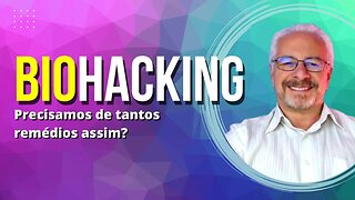 🟢 ESQUEÇA OS REMÉDIOS - PREFIRA O BIOHACKING