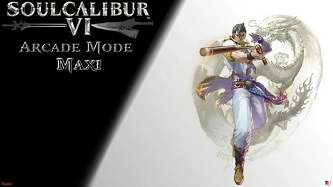 SoulCalibur 6: Arcade Mode - Maxi