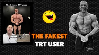 The Fakest TRT User!