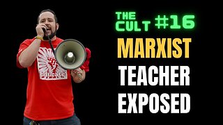 The Cult #16: Marxist Teacher Exposed and Live School Investigation