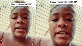 Woman Explains How She Contracted H.I.V