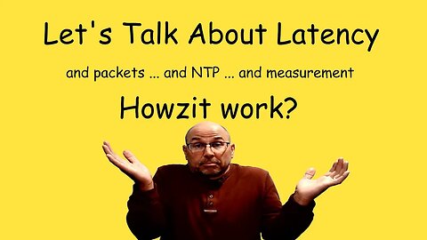 Let's talk a little about latency and how to measure it.