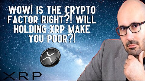 Wow! Is The Crypto Factor Right?! Will Holding XRP MAKE YOU POOR?!