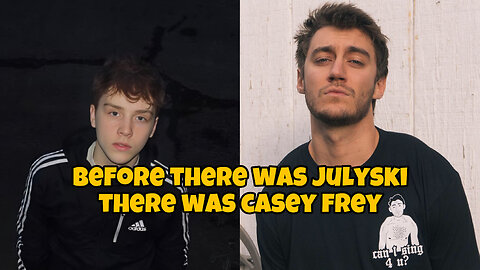 before there was Julyski , there was Casey Frey