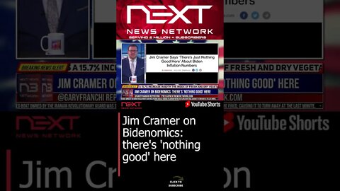 Jim Cramer on Bidenomics: there's 'nothing good' here #shorts