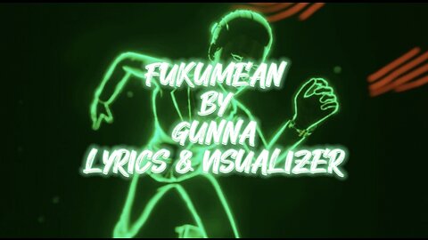 fukumean by Gunna (LYRICS & VISUALIZER)