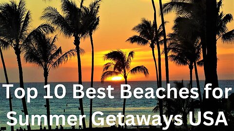 Top 10 Best Beaches for Summer Getaways USA #usabeaches #summertravel #beach