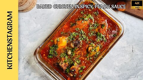 Baked Chicken in Spicy Peach Sauce | Easy Recipe | Kitchenstagram