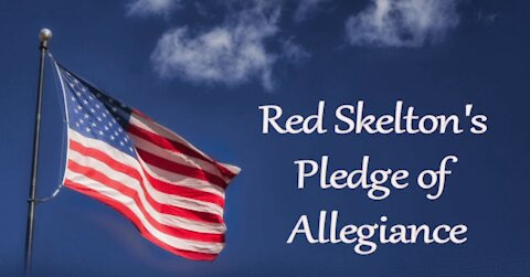 Pledge of Allegiance explained by Red Skelton