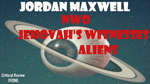 Jordan Maxwell - NWO, Jehovah's Witnesses, Aliens