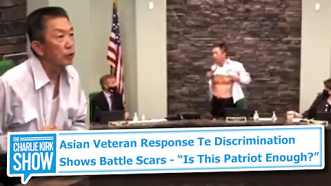 Asian Veteran Response Te Discrimination Shows Battle Scars - “Is This Patriot Enough?”