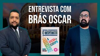 Entrevista com Brás Oscar: A queda da Europa