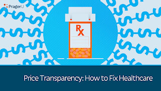Price Transparency: How to Fix Healthcare | 5-Minute Videos