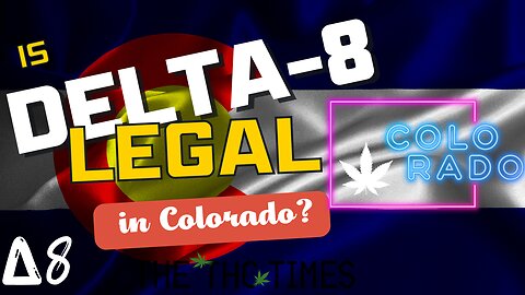 Is Delta-8 Legal in Colorado?