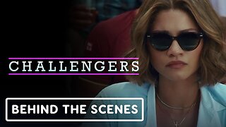 Challengers - Official First Look Behind the Scenes Clip