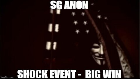 SG Anon HUGE INTEL: SHOCK Event - BIG Win!!!