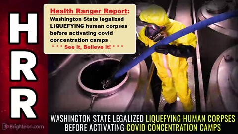 Ep349a: Video Special - Health Ranger Report: Washington State legalized LIQUEFYING human corpses...