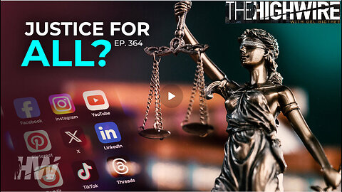 THE HIGH WIRE w/ Del Bigtree - Episode 364: JUSTICE FOR ALL?