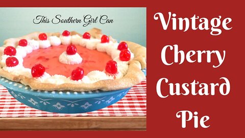 Easy Recipes: Vintage Cherry Custard Pie From 1959 | Retro Recipes | Easy Vintage Recipe