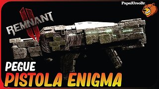 REMNANT 2 │ COMO PEGAR A PISTOLA ENIGMA