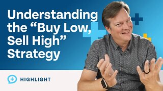 How to Understand the "Buy Low, Sell High" Strategy