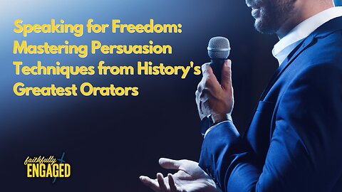 Speaking for Freedom: Mastering Persuasion Techniques from History's Greatest Orators