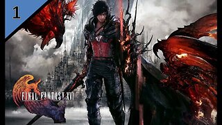 🔴 Setting the Scene l 100% Final Fantasy 16 Playthrough (Action Focused) l Part 1