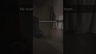 The little man scared his mommy. 🤣