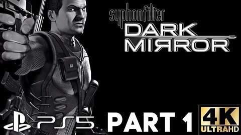 Syphon Filter: Dark Mirror Gameplay Walkthrough Part 1 | PS5 | 4K (No Commentary Gaming)