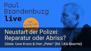 #34 - Neustart der Polizei: Reparatur oder Abriss? Gäste: Uwe Kranz & Herr "Peter" (AUFZEICHNUNG)