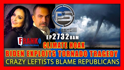 EP 2732-8AM Biden Uses Tornado Tragedy To Push Climate Change Agenda