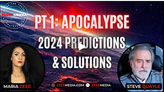 MARIA ZEEE - Pt1: Apocalypse - 2024 Predictions & Solutions with Steve Quayle