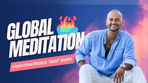 GLOBAL MEDITATION | In honor of those affected by "natural" disasters | 9.9 @ 9AM EST