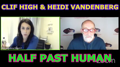 CLIF HIGH 4/17/22 - CLIF HIGH & HEIDI VANDENBERG : HALF PAST HUMAN