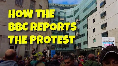 BBC REPORTING THE WORLDWIDE RALLY FOR FREEDOM - 18TH MAY 2021