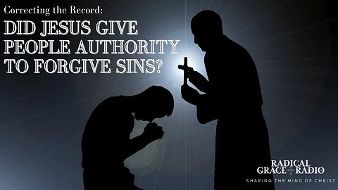 Correcting the Record: Who can Forgive Sins?