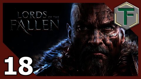 Lords of the Fallen - Blind Playthrough pt18