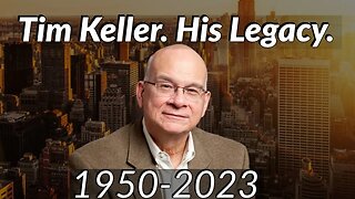 Tim Keller's Life | A Word On His Legacy.