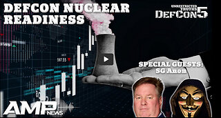 SG ANON - Defcon Nuclear Readiness| Unrestricted Truths Ep. 445