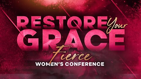 Restore Your Grace | Fierce Women's Conference - Day 2 | Session 2