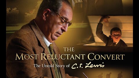 THE MOST RELUCTANT CONVERT: THE UNTOLD STORY OF C.S. LEWIS