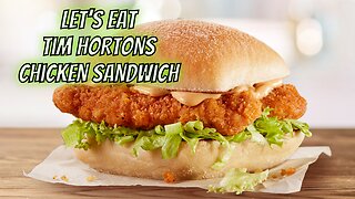 Let’s eat tim Hortons chicken sandwich