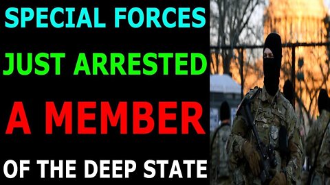 SPECIAL FORCES JUST ARRESTED A MEMBER OF DEEP STATE - TRUMP NEWS