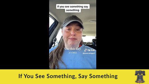 If You See Something, Say Something