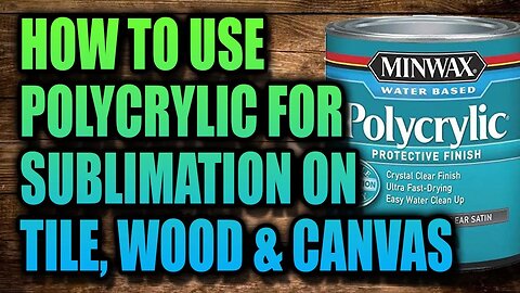 How to use Polycrylic for Sublimation on Tile, Wood & Canvas - Part 2