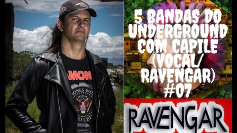 5 bandas do Underground com Capilé(Vocal/Ravengar)#07...