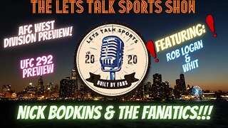 AFC WEST & UFC 292 Previews featuring Rob Logan & Whit | Let's Talk Sports Show