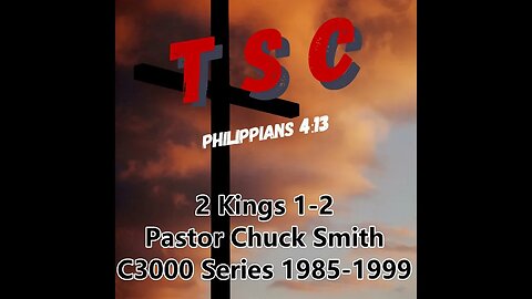 001 2 Kings 1-2 | Pastor Chuck Smith | 1985-1999 C3000 Series